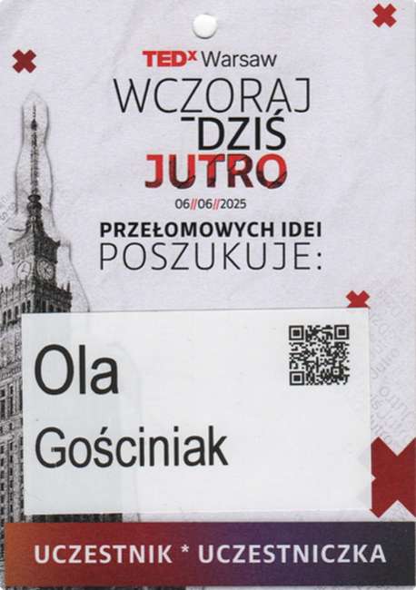 Identyfikator uczestniczki Oli Gościniak z wydarzenia TEDxWarsaw „Wczoraj, dziś, jutro”