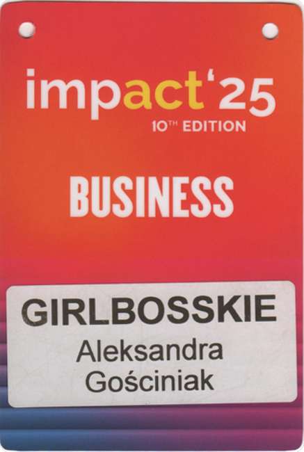 Identyfikator biznesowy Aleksandry Gościniak reprezentującej GIRLBOSSKIE podczas Impact'25
